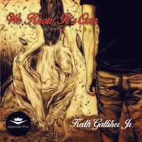 We Know It's Over by Keith Galliher Jr.