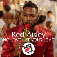 No Love Like Your Love (Red Aisley Version) by Red Aisley