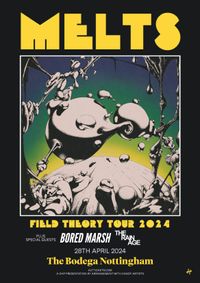 Melts + Bored Marsh + The Rain Age