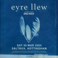 Eyre Llew: The Return Live Show + Bored Marsh