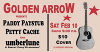 PettyCache, umberlune & Paddy Paystub @ the Golden Arrow