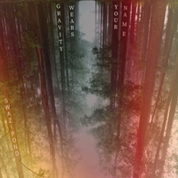 GRAVITY WEARS YOUR NAME by SWAZiPOND