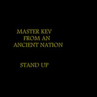 Stand Up by Master Kev from an Ancient Nation