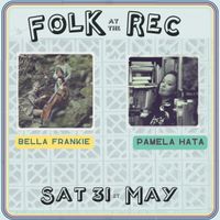 Folk at the Rec - Bella Frankie and Pamela Hata