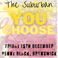 The Suburban - 'You Choose' showcase