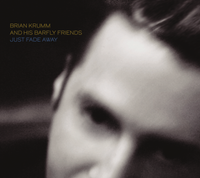 Brian Krumm and His Barfly Friends: Just Fade Away Tour