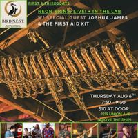 Neon Signs: Live + in the Lab w/Special Guest Joshua James & the First Aid Kit