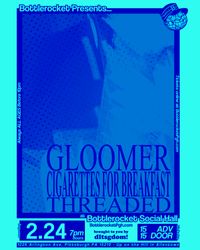 Gloomer, Cigarettes for Breakfast, and Threaded at Bottlerocket in Pittsburgh, PA.