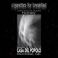 Cigarettes for Breakfast with special guests Honey