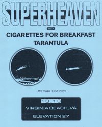 Superheaven, Cigarettes for Breakfast, and Tarantula