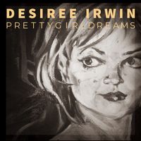 Pretty Girl Dreams by Desiree Irwin