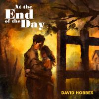 At the End of the Day by David Hobbes