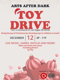 ARTS AFTER DARK - TOY DRIVE EVENT