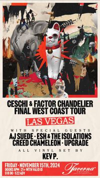 CESCHI AND FACTOR LIVE!  Feat. Creed Chameleon and more!