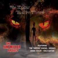We Know You're There (Feat. Tim "Ripper" Owens & Craig Goldy) by The Jim Miller Project 