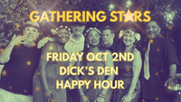Gathering Stars Dicks Den Happy Hour