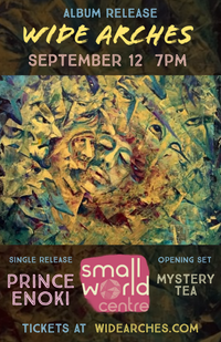 Wide Arches ALBUM RELEASE feat. Prince Enoki & mystery tea