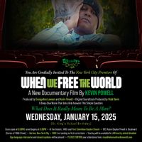 Film Premier: "When We Free The World" by Kevin Powell