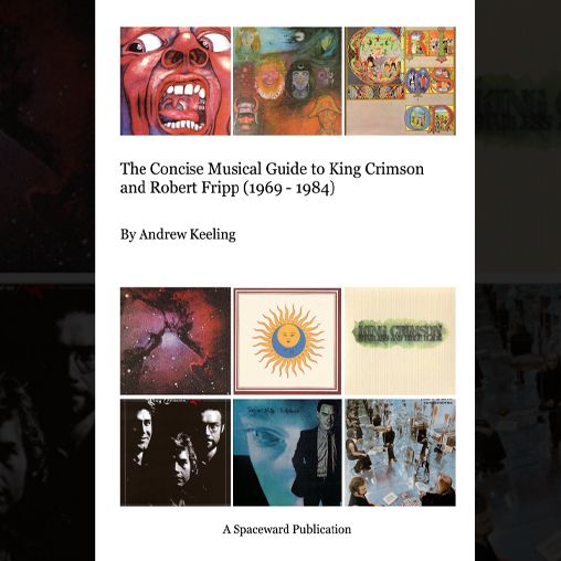 The Concise Musical Guide to King Crimson and Robert Fripp (1969 - 1984)