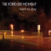 here to stay by The Forever Moment