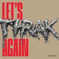 Let's THRAK Again (Reel One & Reel Two) CD by Stick Men