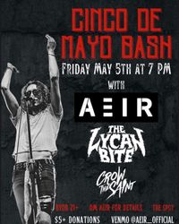 Cinco De Mayo Bash (AEIR, The Lycan Bite, Crow the Saint)