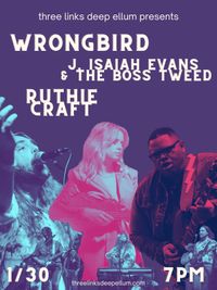 J. Isaiah Evans & The Boss Tweed w/ Wrongbird and Ruthie Craft