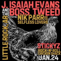 J. Isaiah Evans & The Boss Tweed w/ Nik Parr & The Selfless Lovers 