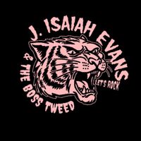 J. Isaiah Evans & The Boss Tweed w/ The Greyhounds