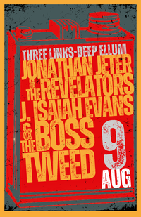 J. Isaiah Evans & The Boss Tweed w/ Jonathan Jeter and the Revelators and Minor Tigers