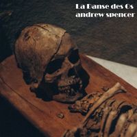 La Danse des Os by Andrew Spencer