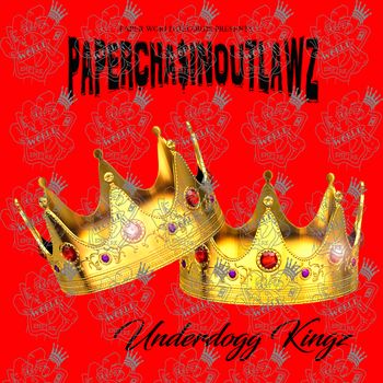 PAPERCHASINOUTLAWZ -  UNDERDOGG KINGZ 2005
