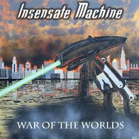 War of The Worlds by Insensate Machine