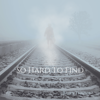 So Hard to Find - Digital Single
