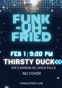 Funk-UH-Fried @ The Thirsty Duck