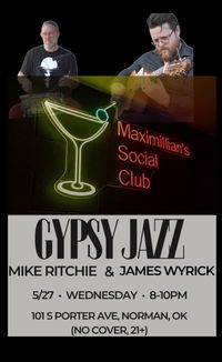 Mike Ritchie & James Wyrick @ Maximilian's