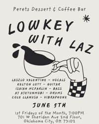 Lowkey with Laz @ Perets 