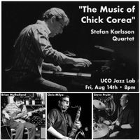 "The Music of Chick Corea” w/ the Stefan Karlsson Quartet