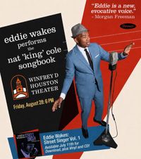 Eddie Wakes Performs: The Nat “King” Cole Songbook