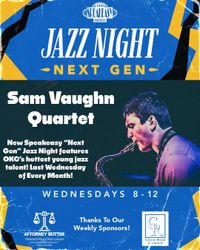 NEXT GEN Jazz Night: Sam Vaughn Quartet @ Speakeasy