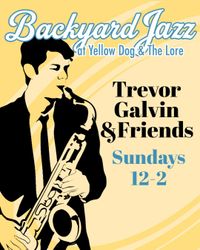 Trevor Galvin & Friends @ Yellow Dog