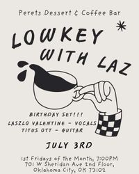 Lowkey with Laz @ Perets 