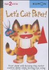 Let's Cut Paper - Kumon Ages 2 and Up
