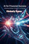 AI for Financial Success:  Unleashing Intelligent Growth for Your Business