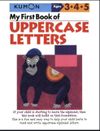 My First Book of UPPERCASE LETTERS - Kumon Ages 3-4-5