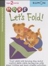 Let's Fold More - Kumon Ages 2 and UP