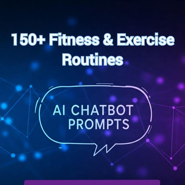Fitness & Exercise Routine Prompts