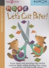 Let's Cut More Paper - Kumon Ages 2 and Up