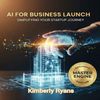 AI for Business Launch: Simplifying Your Startup Journey
