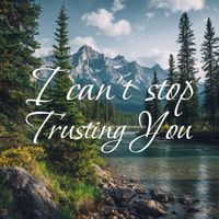 I Can't Stop Trusting You by  David Leonard Ruffin
